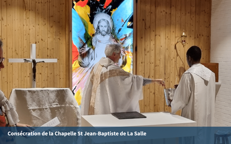 Consécration de la Chapelle St Jean-Baptiste de La Salle 4